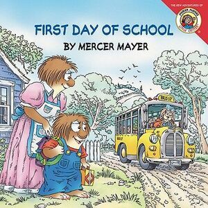 Little Critter: First Day of School: A Lift-The-Flap Book for Kids -- Mercer May